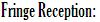 Fringe Reception: